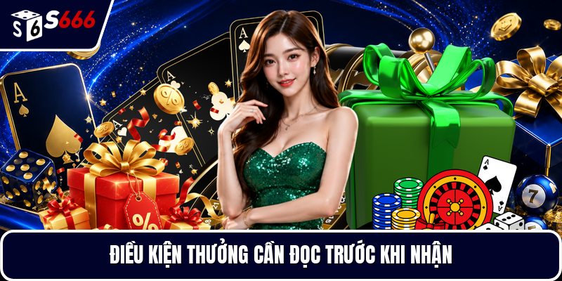Điều kiện thưởng cần đọc trước khi nhận