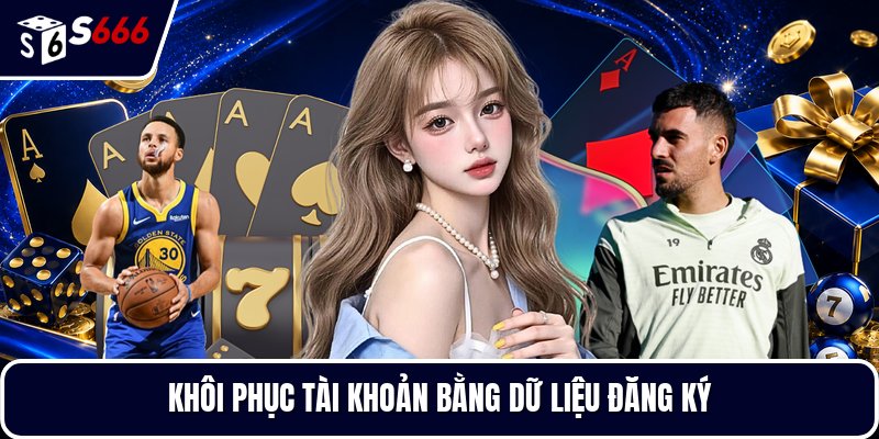 Khôi phục tài khoản bằng dữ liệu đăng ký
